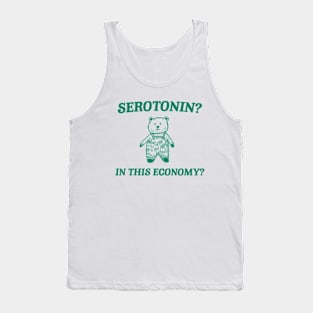 Serotonin? In this Economy? Retro Bear Cartoon, Vintage Cartoon Bear, Meme Tank Top